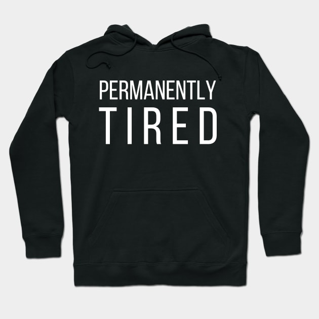 Permanently Tired Hoodie by kapotka